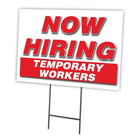 Now Hiring Temporary Workers Yard & Stake Outdoor Plastic Coroplast Window, C-1216-TEMPORARY WORKERS